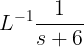 \large L^{-1} \frac{1}{s+6}